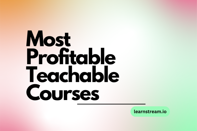 Want to Make Money on Teachable? These Are the Most Profitable Courses