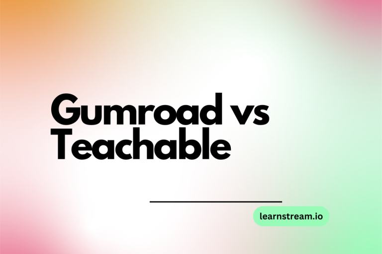 Gumroad vs Teachable: Where Should You Sell Your Digital Products?