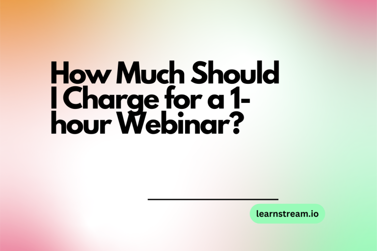 How Much Should I Charge for a 1-hour Webinar?