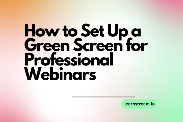 How to Set Up a Green Screen for Professional Webinars