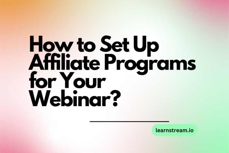 How to Set Up Affiliate Programs for Your Webinar?