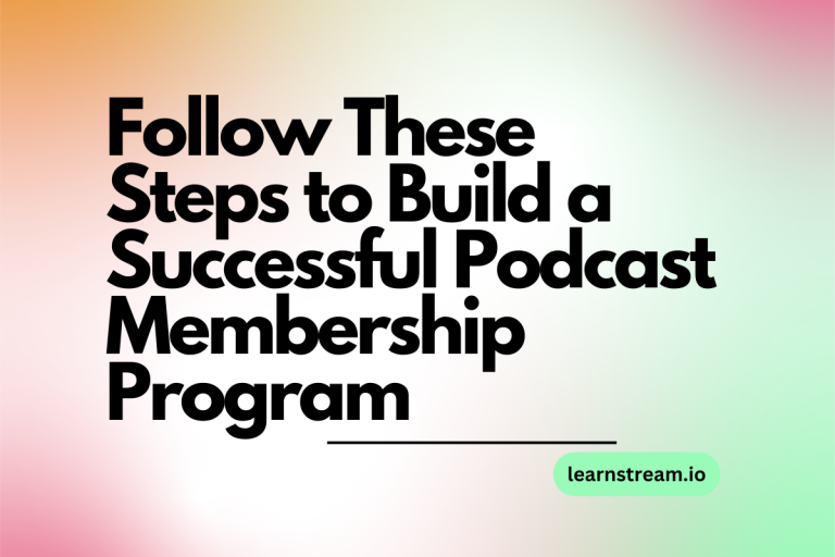 Follow These Steps to Build a Successful Podcast Membership Program