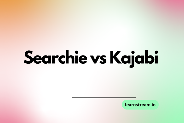 Searchie vs Kajabi – Which one is the Right Tool for Course Creators?