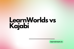 LearnWorlds vs Kajabi