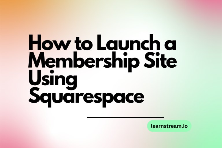 How to Launch a Membership Site Using Squarespace [Step By Step Guide]